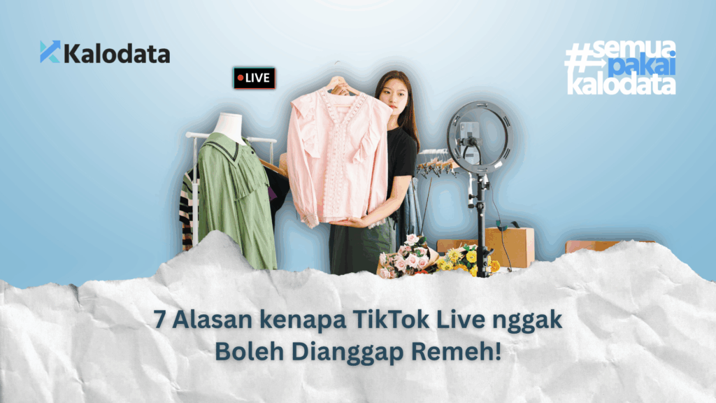 7 Alasan kenapa TikTok Live nggak Boleh Dianggap Remeh!