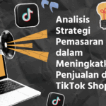 Analisis Strategi Pemasaran dalam Meningkatkan Penjualan di TikTok Shop dengan Kalodata