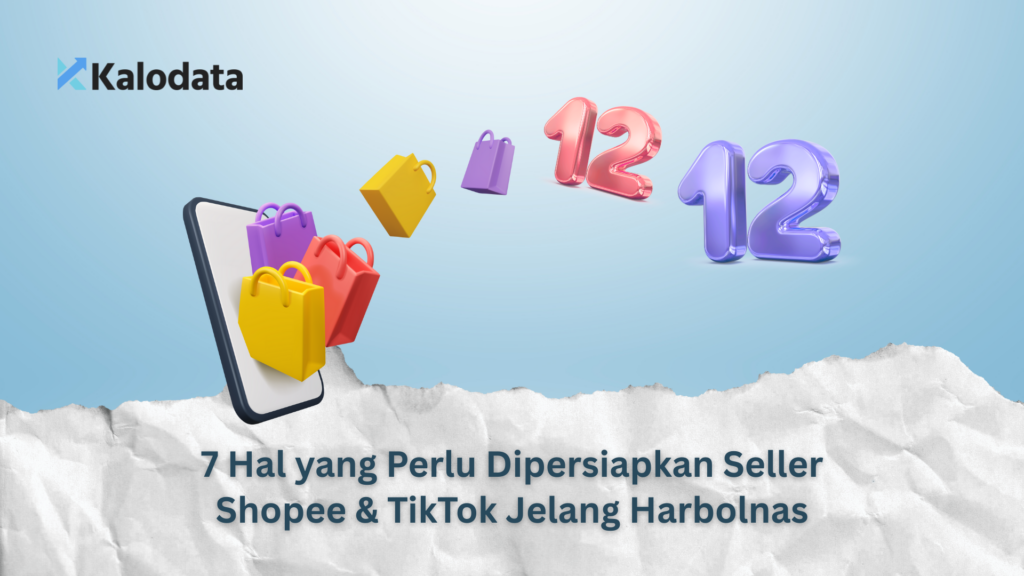 7 Hal yang Perlu Dipersiapkan Seller Shopee & TikTok Jelang Harbolnas