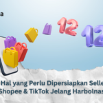 7 Hal yang Perlu Dipersiapkan Seller Shopee & TikTok Jelang Harbolnas