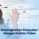 5 cara meningkatkan penjualan tiktok shop dengan konten video