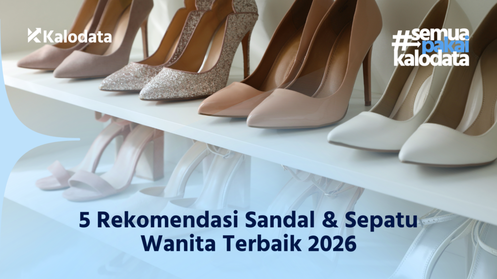 5 Rekomendasi Sandal & Sepatu Wanita Terbaik 2026