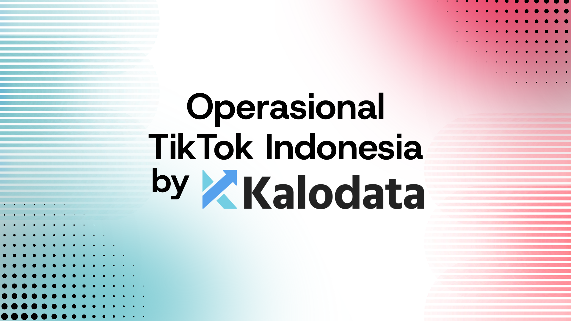 Operasional TikTok Indonesia by Kalodata